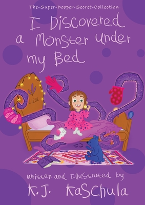 I Discovered a Monster Under My Bed - Kaschula, K J