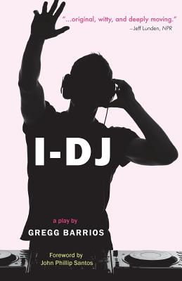 I-DJ - Barrios, Gregg, and Santos, John Phillip (Foreword by)