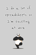 I do a lot of spreadsheets so I'm excelling at work: Panda in yoga pose work journal notebook 150 pages