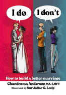 I Do I Don't: How to Build a Better Marriage