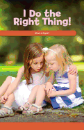 I Do the Right Thing!: What Is Right?