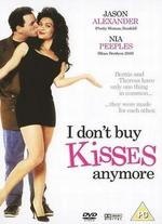 I Don't Buy Kisses Anymore