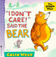 I Don't Care Said The Bear