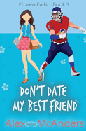 I Don't Date My Best Friend: A Sweet College Sports Romance