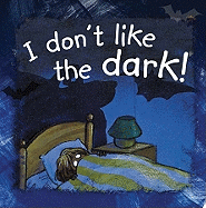 I Don't Like the Dark! - De Bode, Ann, and Broere, Rien