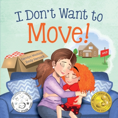 I Don't Want to Move: A Surprising Journey of Friendship and Adventure - Watkins, Carolyn
