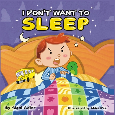 I don't want to sleep: Sleep bed time story - Adler, Sigal