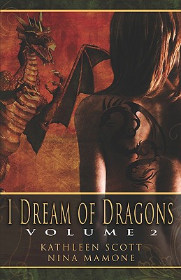 I Dream of Dragons, Volume 2 - Scott, Kathleen