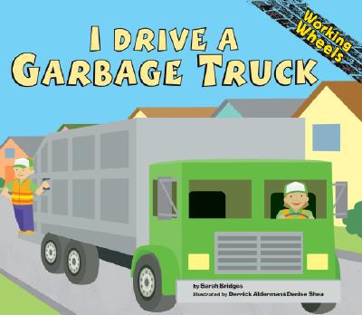 I Drive a Garbage Truck - Bridges Phd, Sarah
