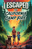 I Escaped The California Camp Fire: California's Deadliest Wildfire