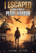 I Escaped World War II: Pearl Harbor