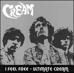 I Feel Free: Ultimate Cream - Cream