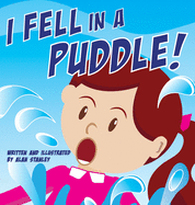I Fell in a Puddle!