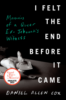 I Felt the End Before It Came: Memoirs of a Queer Ex-Jehovah's Witness - Cox, Daniel Allen