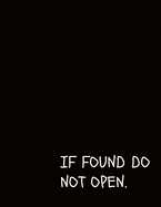 I Found Do Not Open: Jounals, Notebook, Gift, Warning, keeping your damn secrets here.