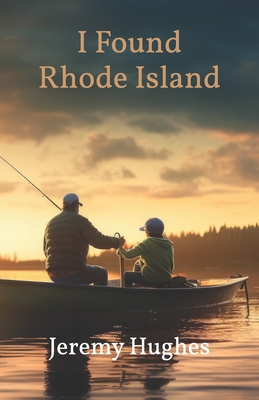 I Found Rhode Island - Hughes, Jeremy