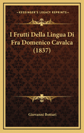 I Frutti Della Lingua Di Fra Domenico Cavalca (1837)