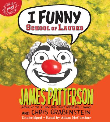 I Funny: School of Laughs - Patterson, James, and Grabenstein, Chris, and McCarthur, Adam (Read by)