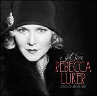 I Got Love (Songs of Jerome Kern) - Rebecca Luker