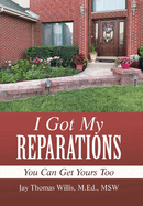 I Got My Reparations: You Can Get Yours Too