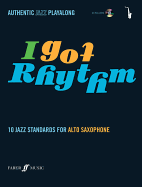 I Got Rhythm for Alto Saxophone: 10 Jazz Standards for Alto Saxophone, Book & CD