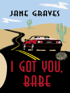 I Got You Babe - Graves, Jane