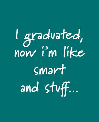 I graduated, now I'm like smart and stuff...: Congratulatory Message ...