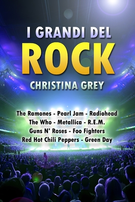 I grandi del Rock: Volume 2 - Schio, Christian Francesco (Editor), and Grey, Christina