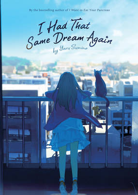 I Had That Same Dream Again (Light Novel) - Sumino, Yoru