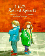 I Hate Roland Roberts