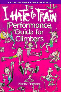 I Hate to Train Performance Guide for Climbers - Prichard, Nancy