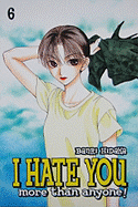 I Hate You More Than Anyone!, Volume 6