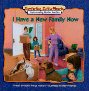 I Have a New Family Now: Understanding Blended Families - Monroe, Robin Prince