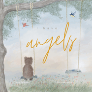 I have Angels: In Memory Of Our Loved Ones