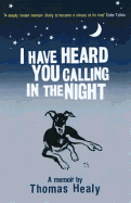 I Have Heard You Calling in the Night