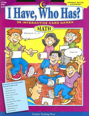 I Have, Who Has? Math, Grades 3-4: 38 Interactive Card Games - Callella, Trisha, and Hamaguchi, Carla (Editor)