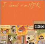 I Heard It on NPR: Singers, Songs and Sessions