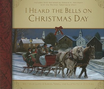 I Heard the Bells on Christmas Day - Newell, Lloyd D, and Newell, Karmel H, and Herrmann, Edward (Narrator), and Mormon Tabernacle Choir, and Orchestra at Temple...