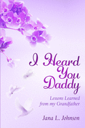 I Heard You Daddy: Lessons Learned from my Grandfather