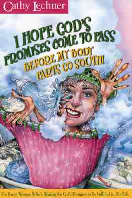 I Hope God's Promises Come to Pass: For Every Woman Who's Wiating for God's Promises to Be Fulfilled in Her Life - Lechner, Cathy