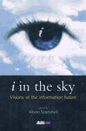 i in the sky: Visions of the Information Future