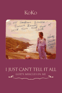 I Just Can't Tell It All: God's Mircles in Me