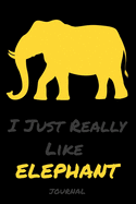 I Just Really Like Elephant: Diaries and notebooks Gifts Funn animals - Blank lined diary journal planner