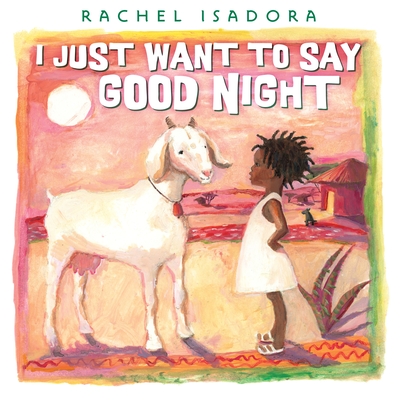 I Just Want to Say Good Night - Isadora, Rachel