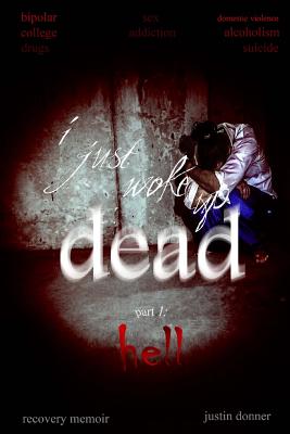 i just woke up dead: part 1: hell - Dungan, Layne (Editor), and Donner, Justin