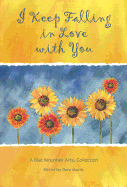 I Keep Falling in Love with You: A Collection of Poems - Schutz, Susan Polis (Editor), and Blue Mountain Arts (Creator)