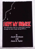 I Kept My Promise: My Story of Holocaust Survival - Taylor, Jason R., and Taylor, Gail K. (Editor), and Birnbaum, Jacob