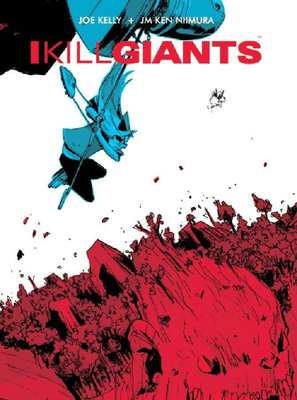 I Kill Giants Fifth Anniversary Edition - Kelly, Joe, and Niimura, Ken
