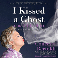 I Kissed a Ghost (and I Liked It): A Jersey Girl's Reality Show . . . with Dead People