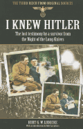 I Knew Hitler: The Lost Testimony by a Survivor from the Night of the Long Knives